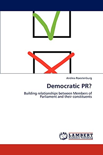 Democratic PR?: Building relationships between Members of Parliament and their constituents