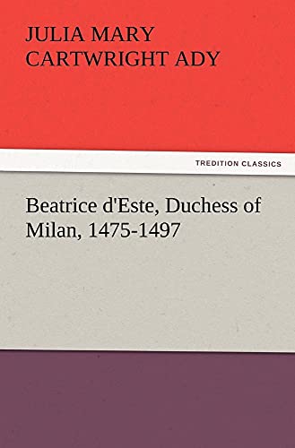 Beatrice d'Este, Duchess of Milan, 1475-1497