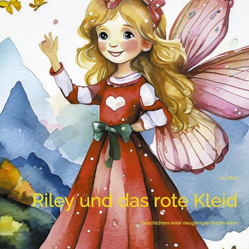 Riley und das rote Kleid: Geschichten einer neugierigen Entdeckerin