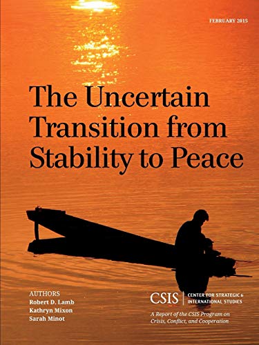Lamb, Robert D. The Uncertain Transition From Stability To Peace (Csis Reports)