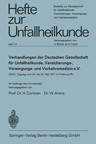 Verhandlungen der Deutschen Gesellschaft für Unfallheilkunde, Versicherungs- Versorgungs- und Verkehrsmedizin e. V.: 35. Tagung vom 24. bis 26. Mai . ... Der Unfallchirurg, 110, Band 110)