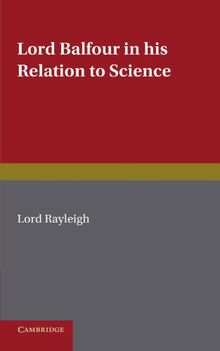 Lord Balfour in His Relation to Science