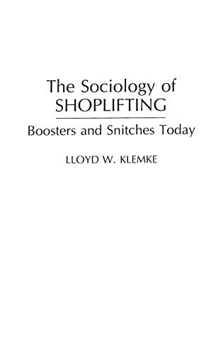 The Sociology of Shoplifting: Boosters and Snitches Today (Praeger Series in Criminology and Crime Control Policy)