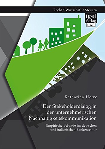 Der Stakeholderdialog in der unternehmerischen Nachhaltigkeitskommunikation: Empirische Befunde im deutschen und italienischen Bankensektor