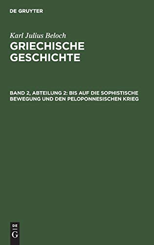 Bis auf die sophistische Bewegung und den peloponnesischen Krieg (Karl Julius Beloch: Griechische Geschichte)