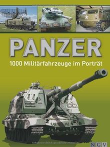 Panzer - 1000 Militärfahrzeuge im Porträt