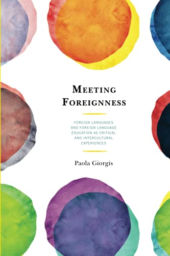 Meeting Foreignness: Foreign Languages and Foreign Language Education as Critical and Intercultural Experiences