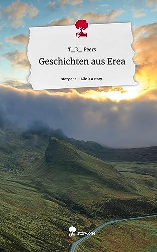 Geschichten aus Erea. Life is a Story - story.one