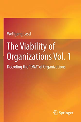 The Viability of Organizations Vol. 1: Decoding the DNA of Organizations