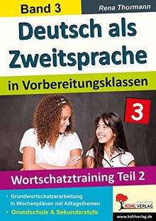 Deutsch als Zweitsprache in Vorbereitungsklassen: Band 3: Wortschatztraining Teil 2