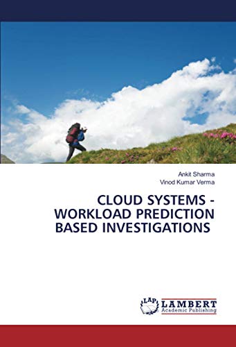 CLOUD SYSTEMS - WORKLOAD PREDICTION BASED INVESTIGATIONS