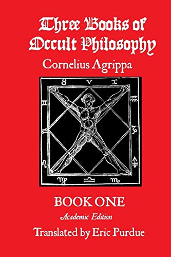 Cornelius Agrippa Three Books Of Occult Philosophy Book One, A Modern Translation