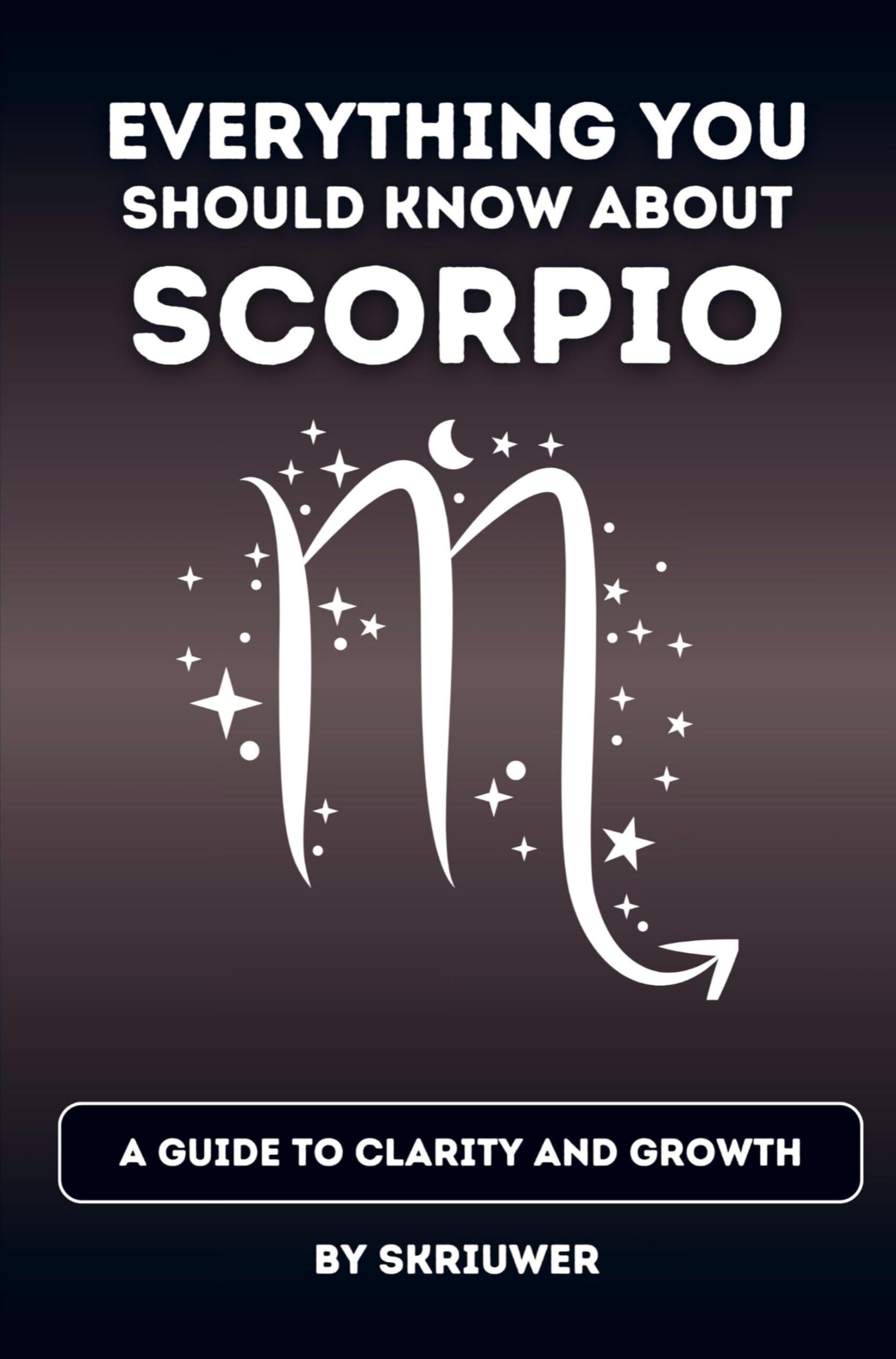 The Scorpio Book: Everything You Should Know About Scorpios