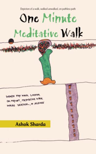 One Minute Meditative Walk: Depiction of a walk, walked unwalked, on pathless path