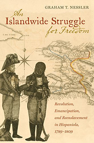 An Islandwide Struggle for Freedom: Revolution, Emancipation, and Reenslavement in Hispaniola, 1789-1809