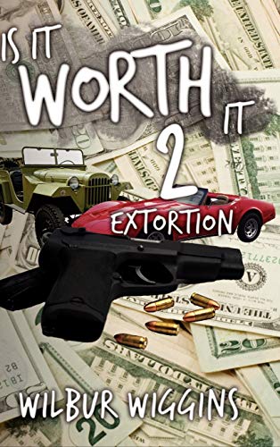 Is It Worth It 2: Extortion