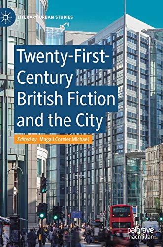 Twenty-First-Century British Fiction and the City (Literary Urban Studies)