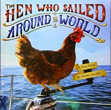 The Hen Who Sailed Around the World: A True Story