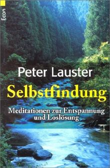 Selbstfindung. Meditationen zur Entspannung und Loslösung.