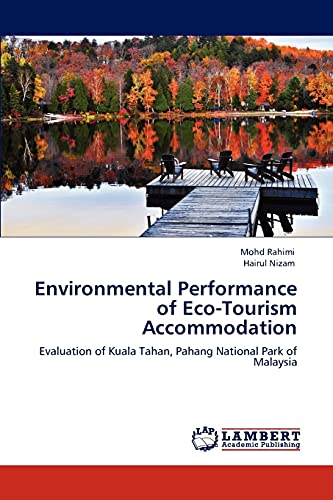 Environmental Performance of Eco-Tourism Accommodation: Evaluation of Kuala Tahan, Pahang National Park of Malaysia