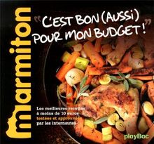 C'est bon (aussi) pour mon budget ! : les meilleures recettes à moins de 10 euros testées et approuvées par les internautes