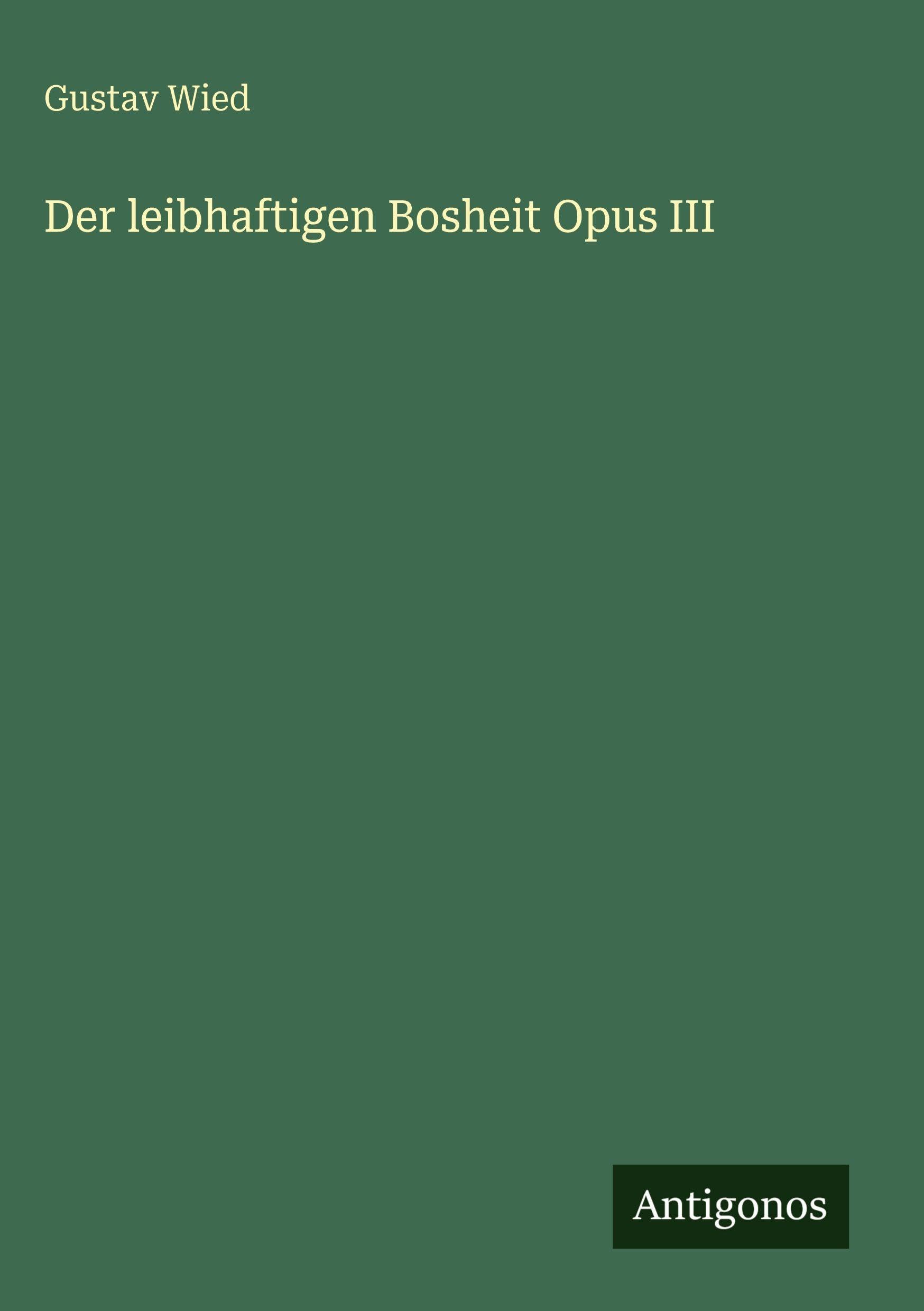 Der leibhaftigen Bosheit Opus III