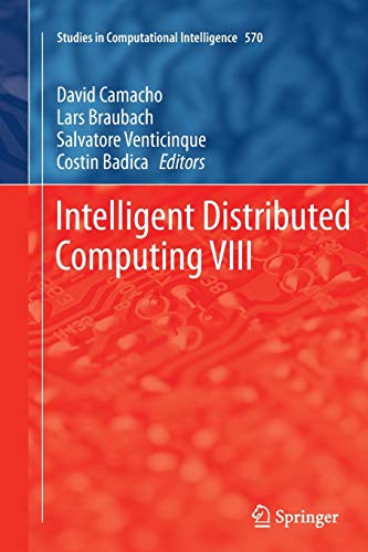 Intelligent Distributed Computing VIII (Studies in Computational Intelligence, Band 570)