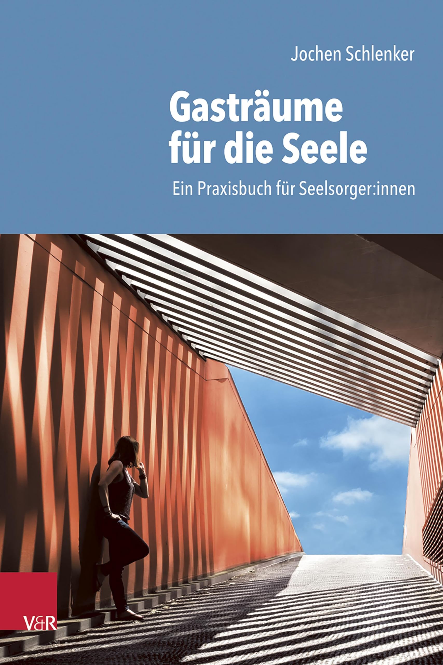 Gasträume für die Seele: Ein Praxisbuch für Seelsorger:innen
