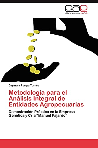 Metodología para el Análisis Integral de Entidades Agropecuarias: Demostración Práctica en la Empresa Genética y Cría “Manuel Fajardo”