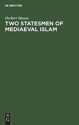 Two statesmen of mediaeval Islam: Vizir Ibn Hubayra (499–560AH/1105–1165AD) and Caliph an-Nâsir li Dîn Allâh (553–622 AH/1158–1225 AD)