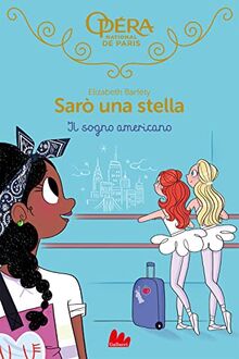 Il sogno americano. Sarò una stella (Vol. 13) (Universale d'Avventure e d'Osservazioni. Letture intermedie)