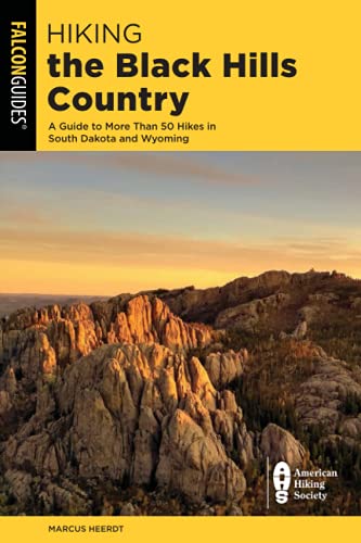 Hiking the Black Hills Country: A Guide To More Than 50 Hikes In South Dakota And Wyoming, Third Edition (Regional Hiking)