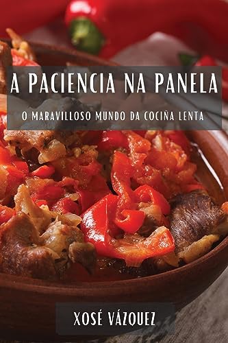 A Paciencia na Panela: O Maravilloso Mundo da Cociña Lenta