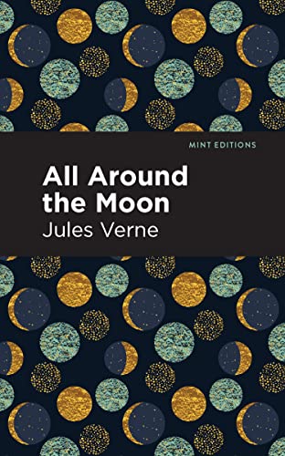 All Around the Moon (Mint Editions―Scientific and Speculative Fiction)
