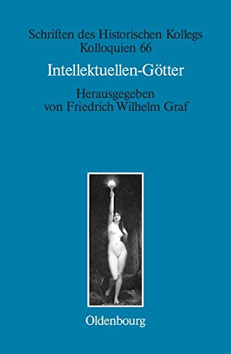 Intellektuellen-Götter: Das religiöse Laboratorium der klassischen Moderne (Schriften des Historischen Kollegs, Band 66)