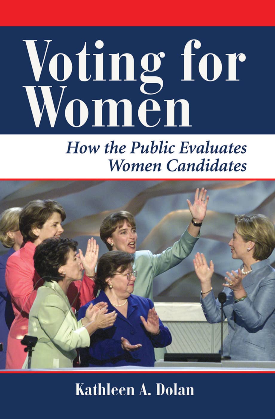 Voting For Women: How The Public Evaluates Women Candidates