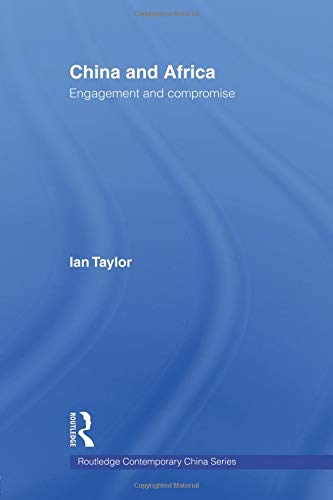China and Africa (Routledge Contemporary China, Band 14)