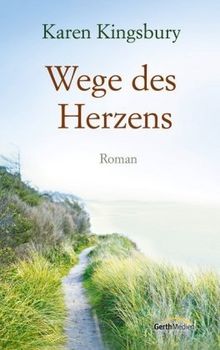 Wege des Herzens: Roman