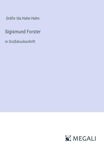 Sigismund Forster: in Großdruckschrift