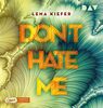 Don't HATE me (Teil 2): Ungekürzte Lesung mit Nina Reithmeier und Arne Stephan (2 mp3-CDs) (Die Don't Love Me-Reihe)
