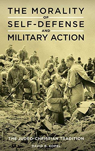 The Morality of Self-defense and Military Action: The Judeo-Christian Tradition