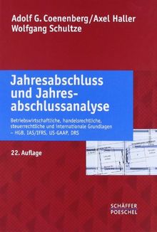 Jahresabschluss und Jahresabschlussanalyse: Betriebswirtschaftliche, handelsrechtliche, steuerrechtliche und internationale Grundlagen  HGB, IAS/IFRS, US-GAAP, DRS