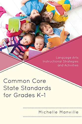 Common Core State Standards for Grades K-1: Language Arts Instructional Strategies and Activities