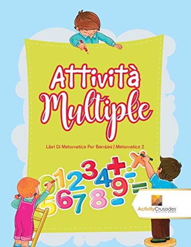 Attività Multiple : Libri Di Matematica Per Bambini | Matematica 2