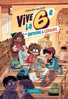Vive la 6e !. Vive la 6e pour Antoine et ses copains