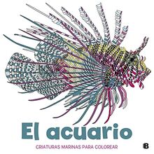 El acuario: Criaturas marinas para colorear (Ediciones B)