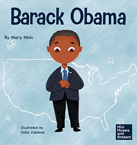 Barack Obama: A Kid's Book About Becoming the First Black President of the United States (Mini Movers and Shakers, Band 22)