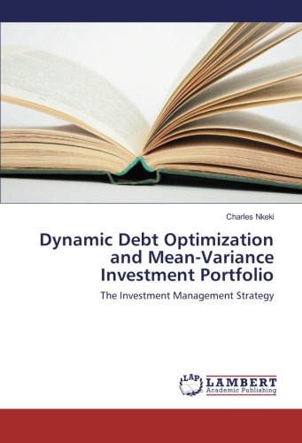 Dynamic Debt Optimization and Mean-Variance Investment Portfolio: The Investment Management Strategy