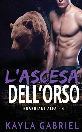 L'ascesa dell'orso (Guardiani Alfa, Band 4)