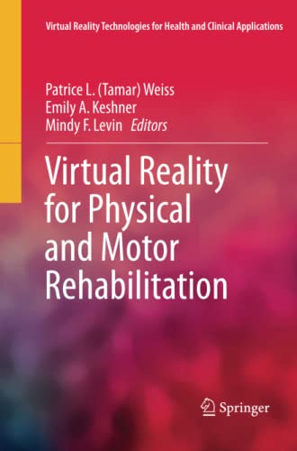Virtual Reality for Physical and Motor Rehabilitation (Virtual Reality Technologies for Health and Clinical Applications)